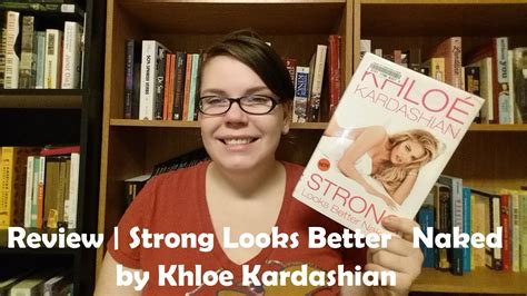 Review Strong Looks Better Naked By Khloe Kardashian Youtube