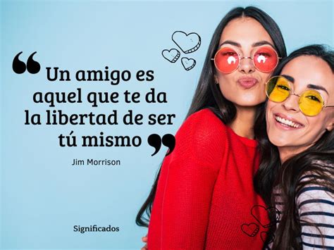 Las 25 Frases Que Mejor Definen La Amistad Enciclopedia Significados