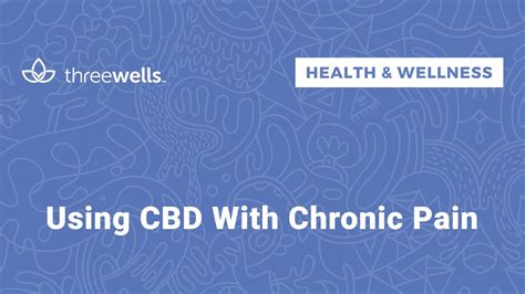 How To Use Cbd And Cannabis For Possible Chronic Pain Relief Youtube