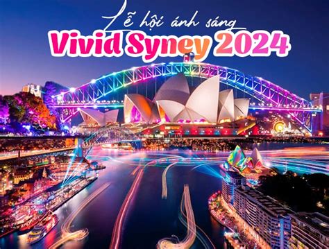 L H I Nh S Ng Vivid Sydney I Ti C S C M U Y Ho Nh Tr Ng