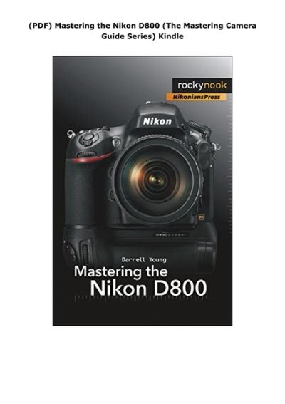 Pdf Mastering The Nikon D800 The Mastering Camera Guide Series Kindle