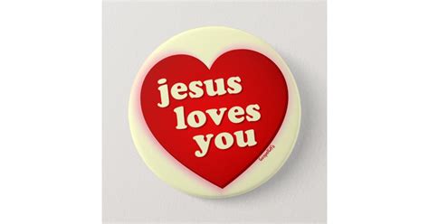 Jesus Loves You Red Heart Button Zazzle