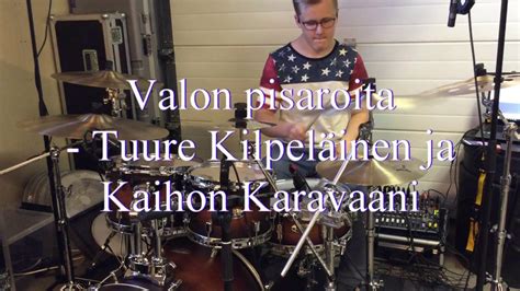 Valon pisaroita Tuure Kilpeläinen ja Kaihon Karavaani Drum cover