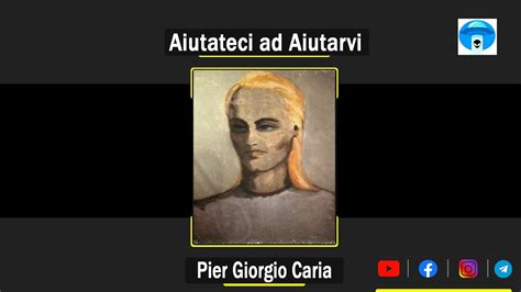 Pier Giorgio Caria Aiutateci Ad Aiutarvi YouTube