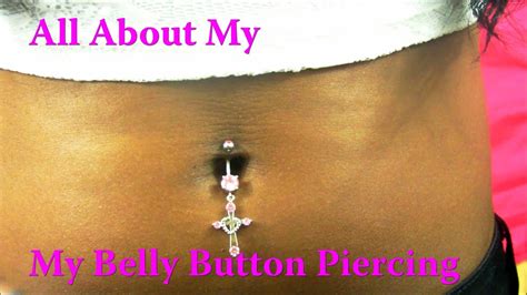 All About My Belly Button Piercing Youtube