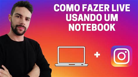 Como Fazer Live Do Instagram Usando O Notebook Ou PC YouTube