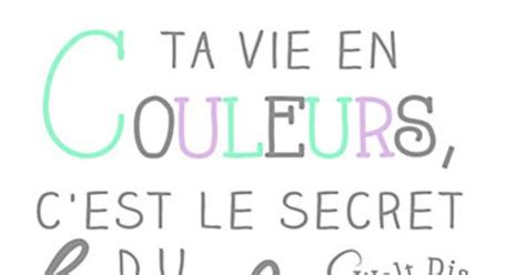 R Ve Ta Vie En Couleurs C Est Le Secret Du Bonheur Citation De Walt