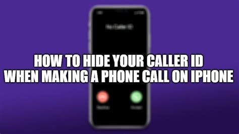 How To Hide Your Caller ID When Making Phone Calls On IPhone