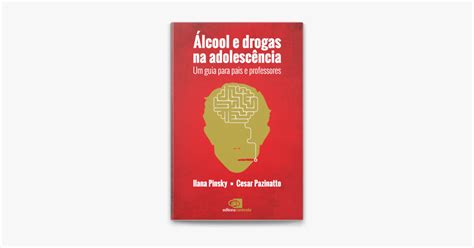 Alcool E Drogas Na Adolescencia - ‎Álcool e Drogas na Adolescência by Ilana Pinsky on Apple Books
