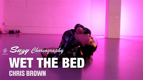 Wet The Bed Chris Brown Suzy Choreography Urban Play Dance