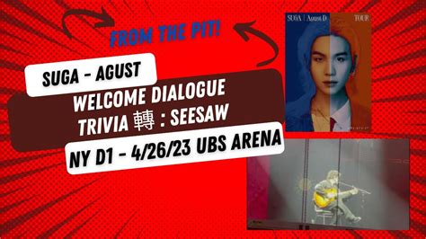 SUGA Agust D WELCOME DIALOGUE TRIVIA 轉 SEESAW from the pit NY