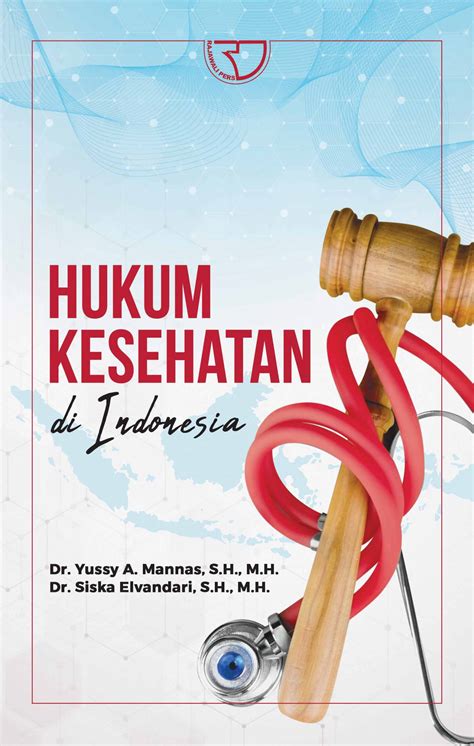 Hukum Kesehatan Di Indonesia Dr Yussy A Mannas S H M H Dr