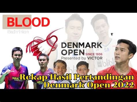 Rekap Hasil Pertandingan Denmark Open R Youtube