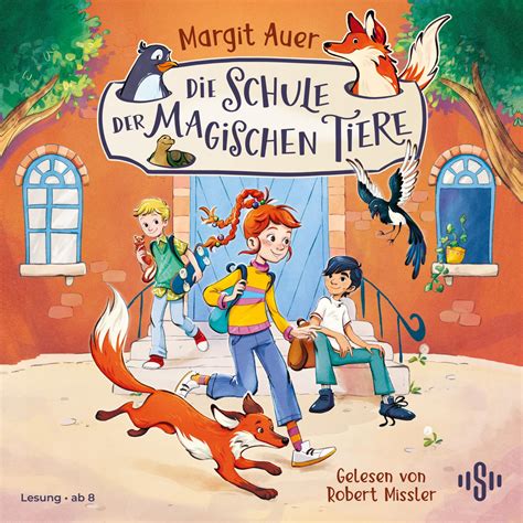 Die Schule der magischen Tiere 1: Die Schule der magischen Tiere