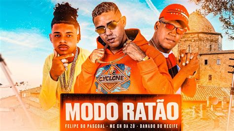 Felipe Do Pascoal Mc Ch Da Zo E Danado Do Recife Modo RatÃo Remix