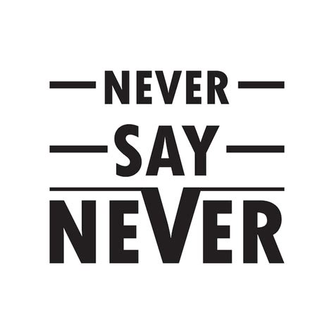 Premium Vector Never Say Never Typography T Shirt Design