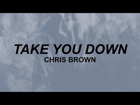 Take You Down Chris Brown Lyrics