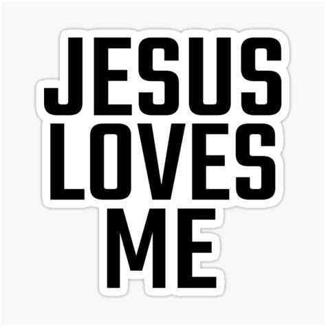 Jesus Loves Me Sticker For Sale By Bidthemcome Redbubble