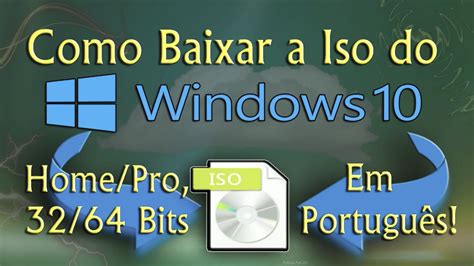 Como Baixar A Iso Do Windows Home Pro Bits Em Portugu S