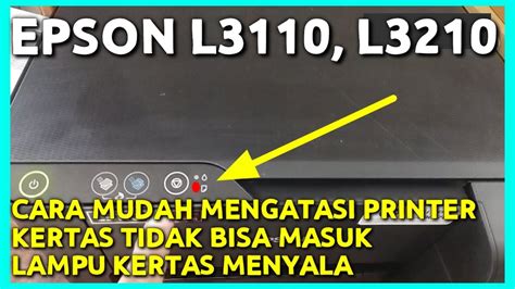 Cara Memperbaiki Printer Epson L Lampu Indikator Kertas Menyala