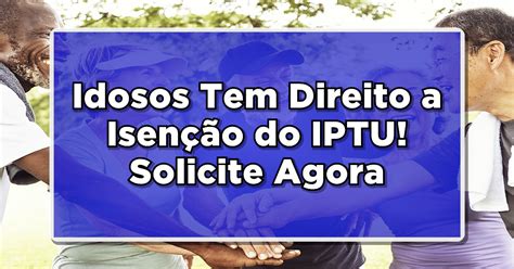 Isenção de IPTU para idosos em 2024 Descubra quem tem direito