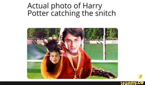 Actual Photo Of Harry Potter Catching The Snitch Ifunny