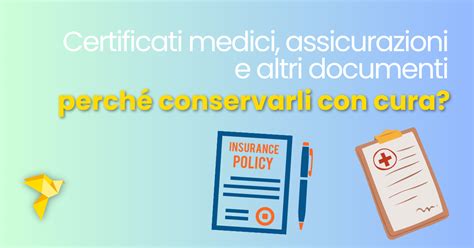 Certificati medici assicurazioni e altri documenti perché conservarli