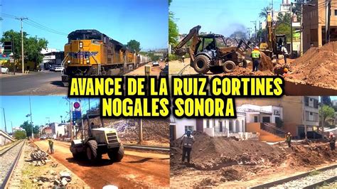 Avance De La Ruiz Cortines Nogales Sonora Youtube