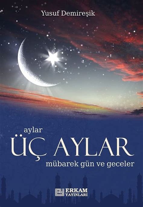 Üç Aylar Mübarek Gün ve Geceler eBook by Yusuf Demireşik EPUB Book