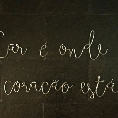 Frase De Parede Arame Lar Onde O Cora O Est Elo