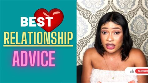 The Best Relationship Advice Ever You Need To Hear This Youtube