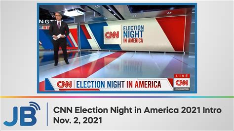 Cnn Election Night In America 2021 Intro Nov 2 2021 Cnn Youtube