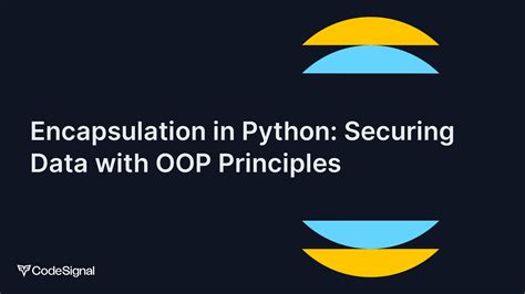 Encapsulation In Python Securing Data With OOP Principles CodeSignal