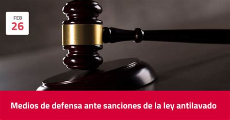 Medios De Defensa Ante Sanciones De La Ley Antilavado