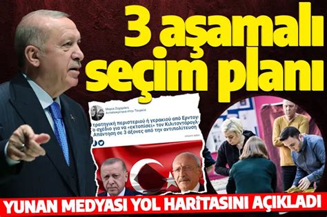 Yunan medyasından seçim analizi İşte Erdoğan ın 3 aşamalı planı TRHaber