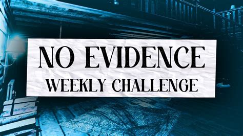 No Evidence Phasmophobia Weekly Challenge YouTube