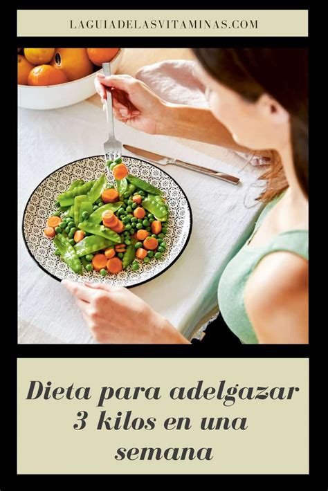 Dieta Para Adelgazar 3 Kilos En Una Semana La Guía De Las Vitaminas