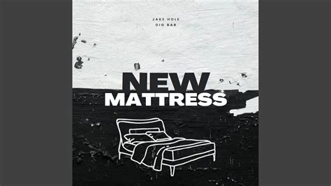 New Mattress Feat DigBar YouTube