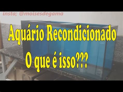 Aqu Rio Recondicionado O Que Isso Youtube