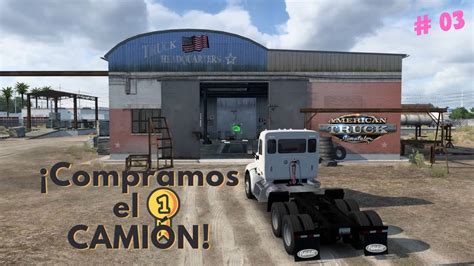 American Truck Simulator Desde Cero Compramos El Er Cami N Y Dos