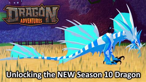 Unlocking The NEW Season 10 Dragon NAKAHII Roblox Dragon Adventures