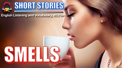 Smells Short Stories IELTS Vocabulary YouTube