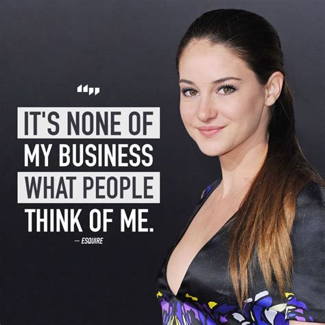 10 Shailene Woodley Quotes That Will Inspire You To Live Your Life Freely Celebration Quotes