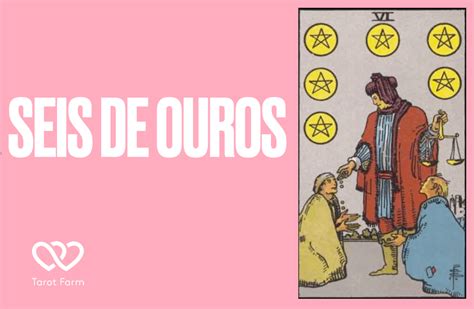 Seis de Ouros significado no Tarot Amor Dinheiro Saúde e mais