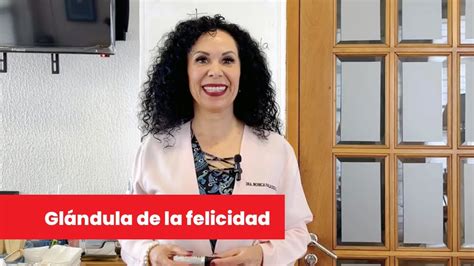 La glándula de la felicidad y como activarla para sentirnos mejor Dra