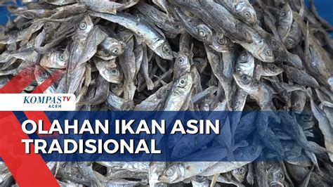 Olahan Ikan Asin Jadi Oleh Oleh Khas Aceh Besar YouTube