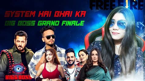 System Hai Bhai Ka Big Boss Grand Finale Special Free Fire Live