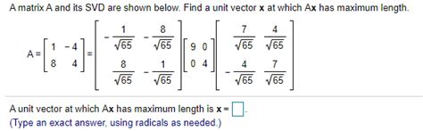 Solved A Matrix A And Its Svd Are Shown Below Find A Unit