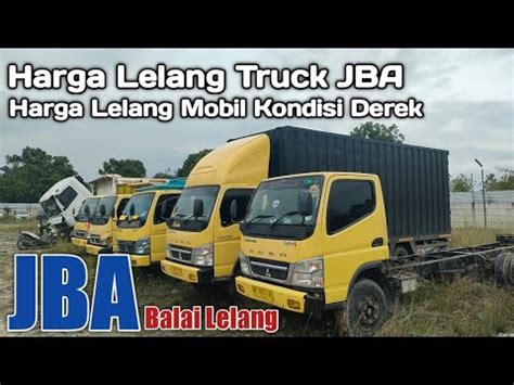 Lelang Truck Jba Mau Cari Mobil Murah Tapi Kondisi Mati Tahun Tinggi