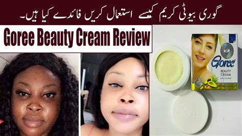 Goree Beauty Cream Kaise Use Kare Goree Beauty Cream Review Goree